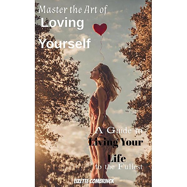 Master the Art of Loving Yourself, Lizette Combrinck