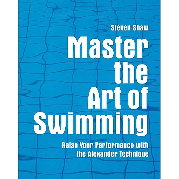 Master the Art of Swimming, Steven Shaw