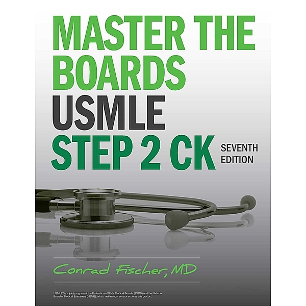 Master the Boards USMLE Step 2 CK, Seventh  Edition, Conrad Fischer