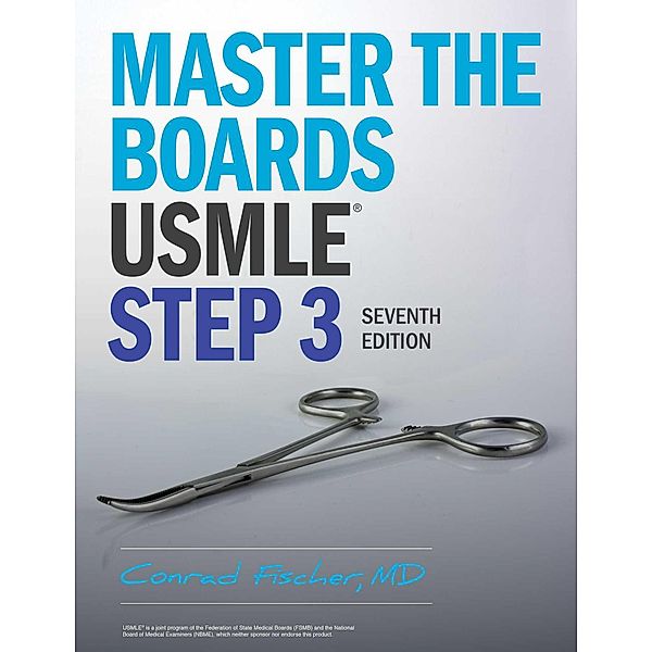 Master the Boards USMLE Step 3 7th Ed., Conrad Fischer