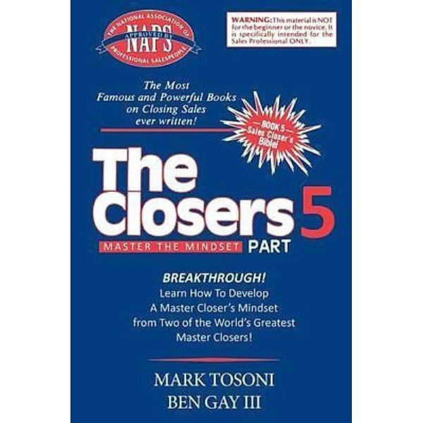 Master the Closers Mindset Breakthrough, Ben Gay, Mark Tosoni