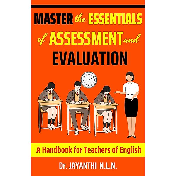 Master the Essentials of Assessment and Evaluation (Pedagogy of English, #4) / Pedagogy of English, Jayanthi N. L. N.