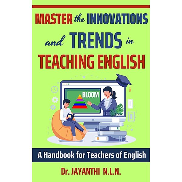 Master the Innovations and Trends in Teaching English (Pedagogy of English, #2) / Pedagogy of English, Jayanthi N. L. N.