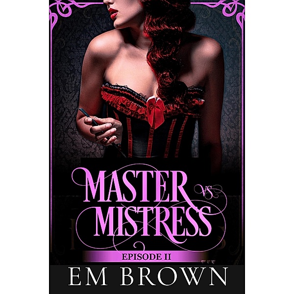 Master vs. Mistress, Episode 2 (Red Chrysanthemum) / Red Chrysanthemum, Em Brown