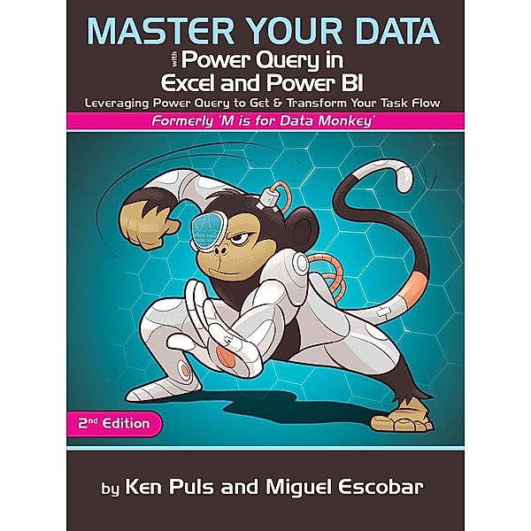 Master Your Data with Power Query in Excel and Power BI, Miguel Escobar