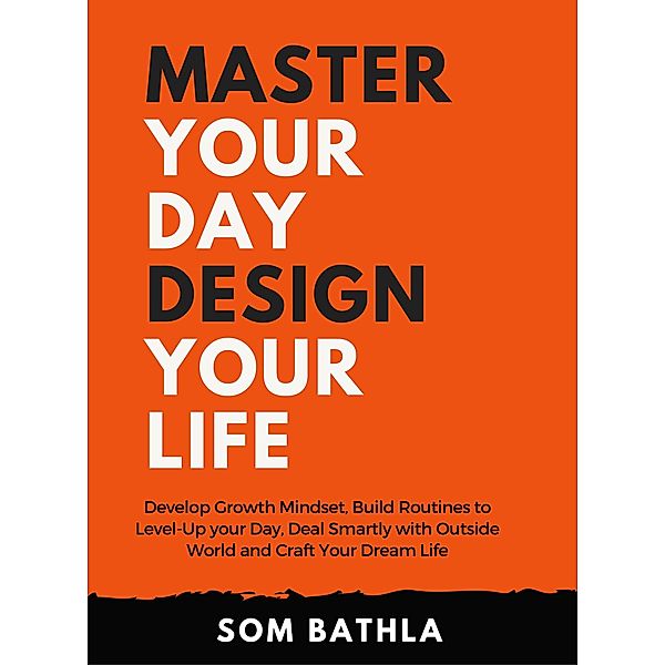 Master Your Day Design your Life, Som Bathla