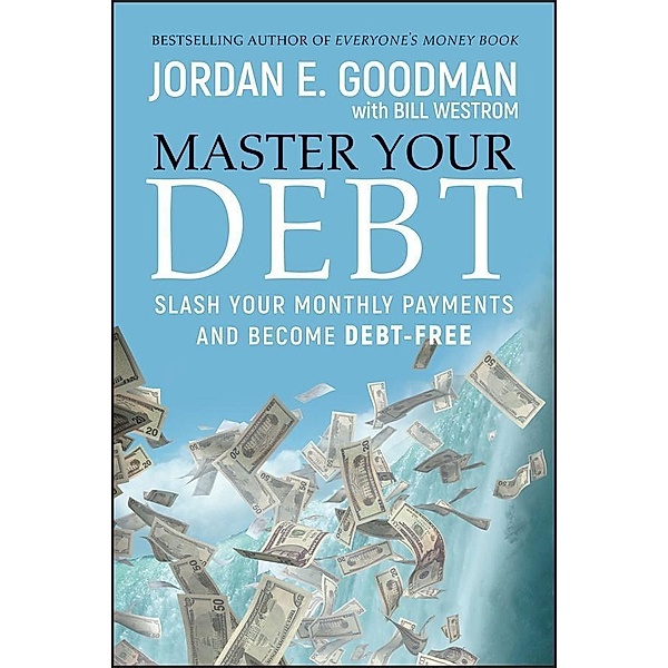 Master Your Debt, Jordan E. Goodman, Bill Westrom