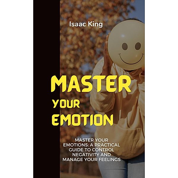 Master Your Emotions, Isaac King