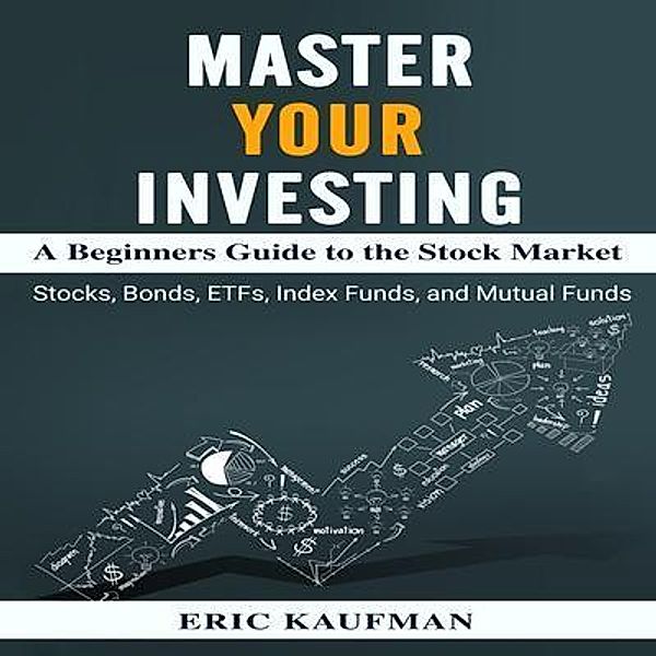 Master Your Investing, Eric Kaufman