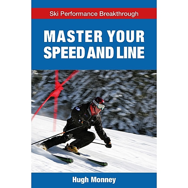 Master Your Speed and Line / Hugh Monney, Hugh Monney