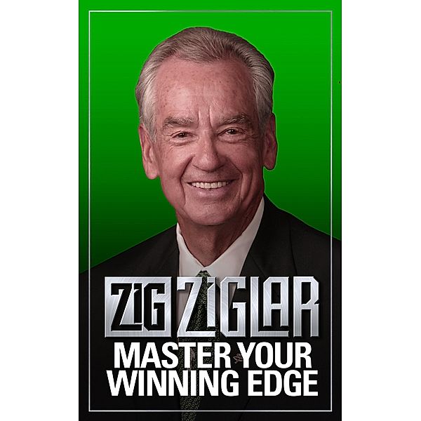 Master Your Winning Edge, Zig Ziglar