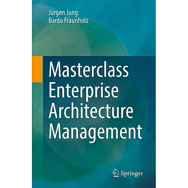 Masterclass Enterprise Architecture Management, Jürgen Jung, Bardo Fraunholz
