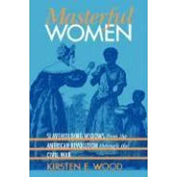 Masterful Women, Kirsten E. Wood