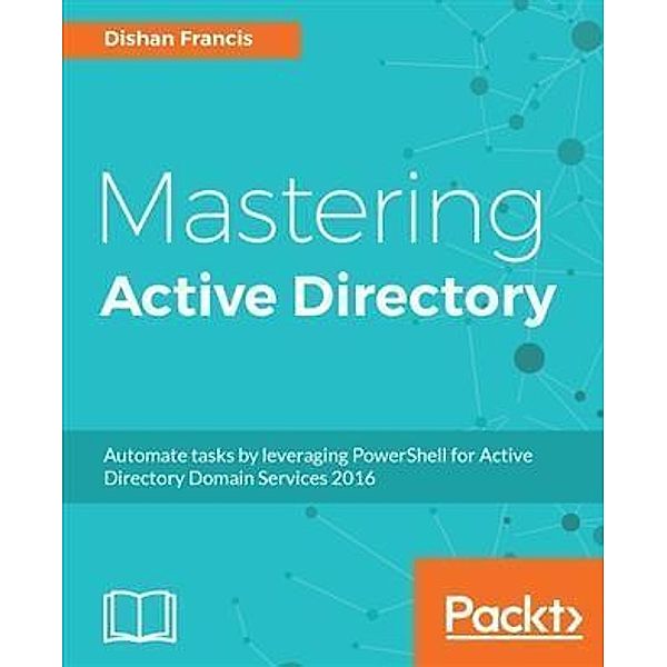 Mastering Active Directory, Dishan Francis