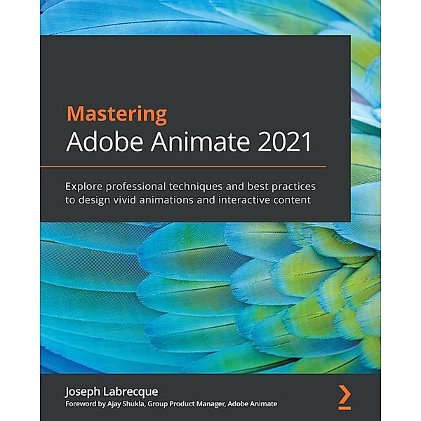 Mastering Adobe Animate 2021, Joseph Labrecque