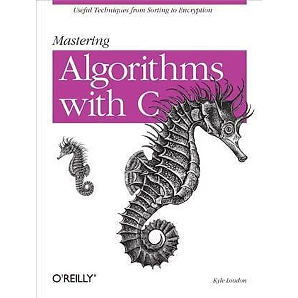 Mastering Algorithms with C, Kyle Loudon
