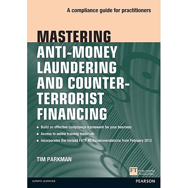 Mastering Anti-Money Laundering and Counter-Terrorist Financing PDF eBook / Financial Times Series, Tim Parkman