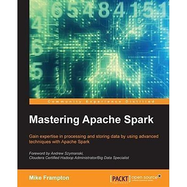 Mastering Apache Spark, Mike Frampton