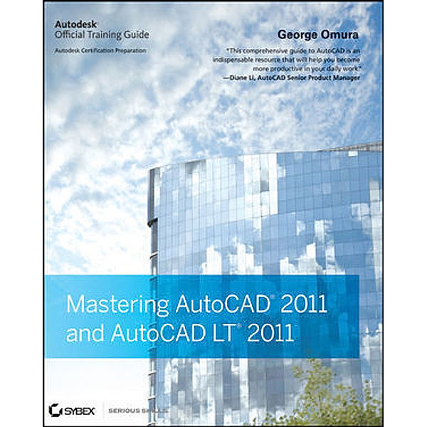 Mastering AutoCAD 2011 and AutoCAD LT 2011, George Omura