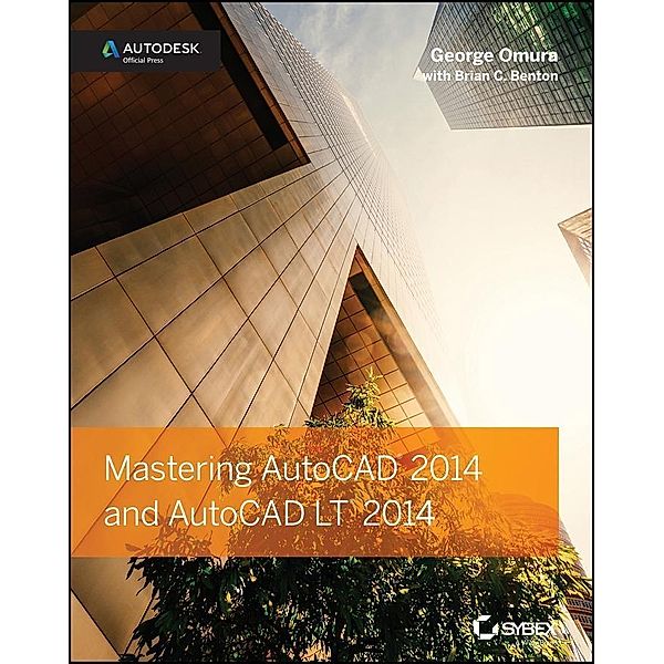 Mastering AutoCAD 2014 and AutoCAD LT 2014, George Omura, Brian C. Benton