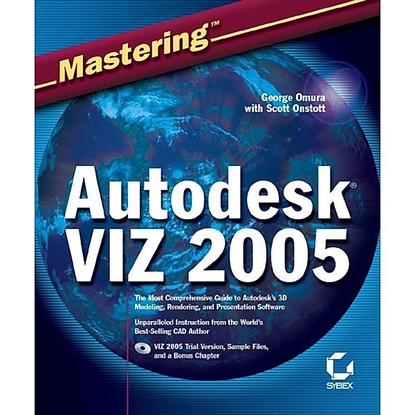 Mastering Autodesk VIZ 2005, George Omura, Scott Onstott