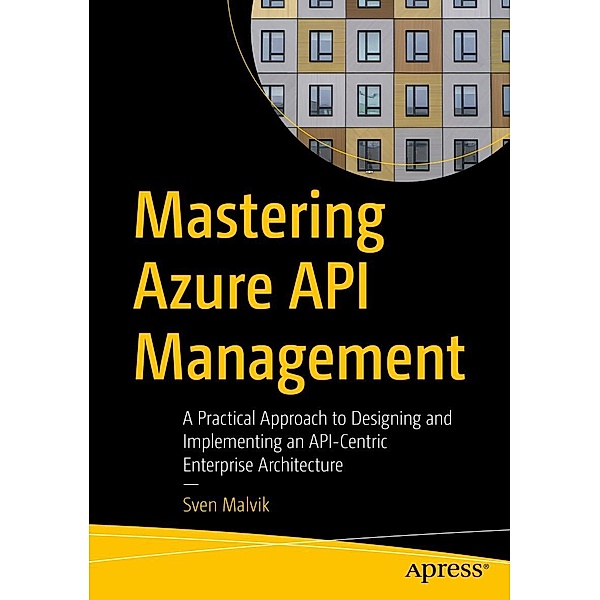 Mastering Azure API Management, Sven Malvik