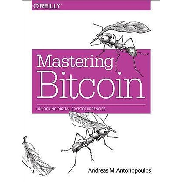 Mastering Bitcoin, Andreas M. Antonopoulos