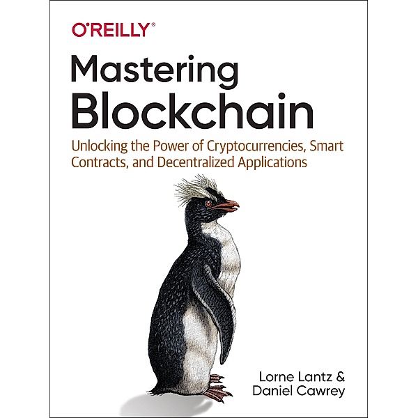 Mastering Blockchain, Lorne Lantz, Daniel Cawrey
