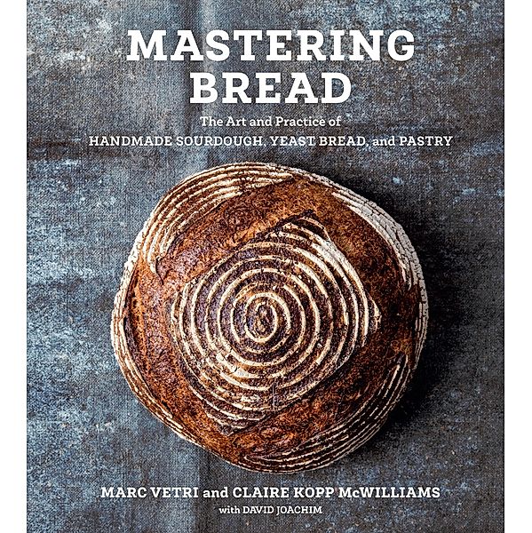 Mastering Bread, Marc Vetri, Claire Kopp McWilliams, David Joachim
