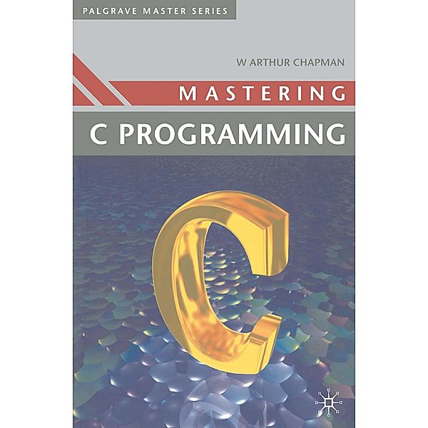 Mastering 'C' Programming, W. Arthur Chapman