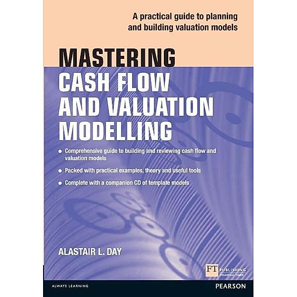 Mastering Cash Flow and Valuation Modelling in Microsoft Excel eBook / FT Publishing International, Alastair Day