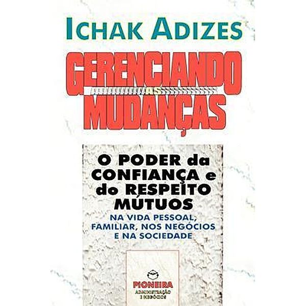 Mastering Change - Portuguese edition, Ichak Adizes Ph. D.