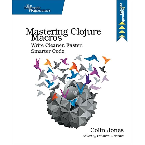 Mastering Clojure Macros, Colin Jones