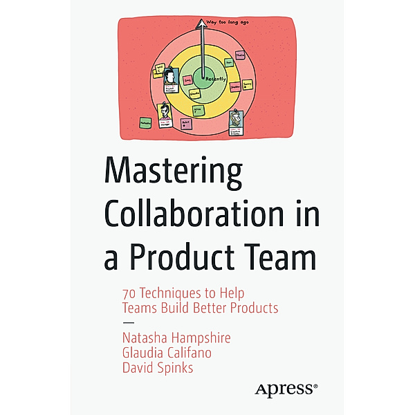 Mastering Collaboration in a Product Team, Natasha Hampshire, Glaudia Califano, David Spinks