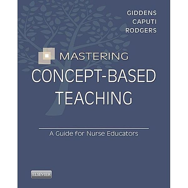 Mastering Concept-Based Teaching - E-Book, Jean Foret Giddens, Linda Caputi, Beth L. Rodgers