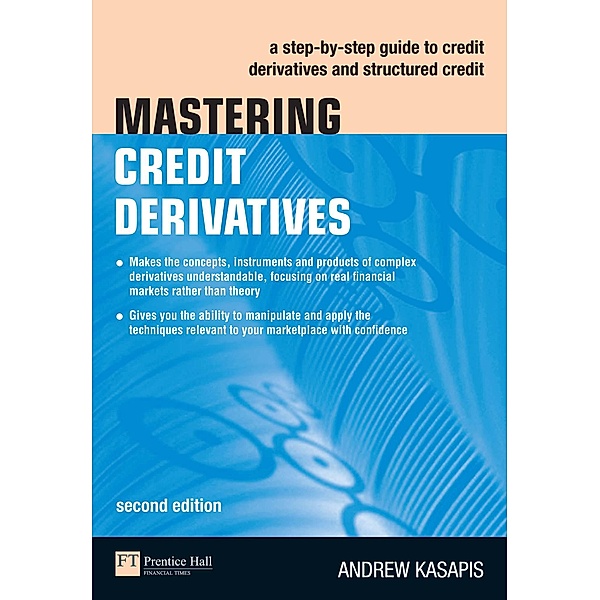 Mastering Credit Derivatives ebook / FT Publishing International, Andrew Kasapis