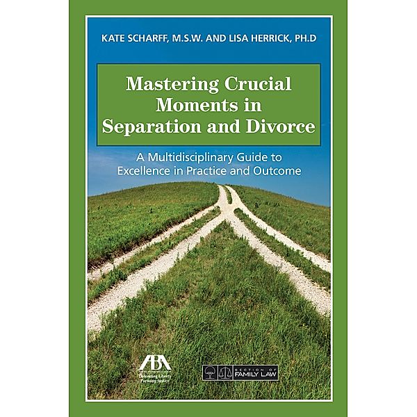 Mastering Crucial Moments in Separation and Divorce, Kate Scharff, Lisa R. Herrick