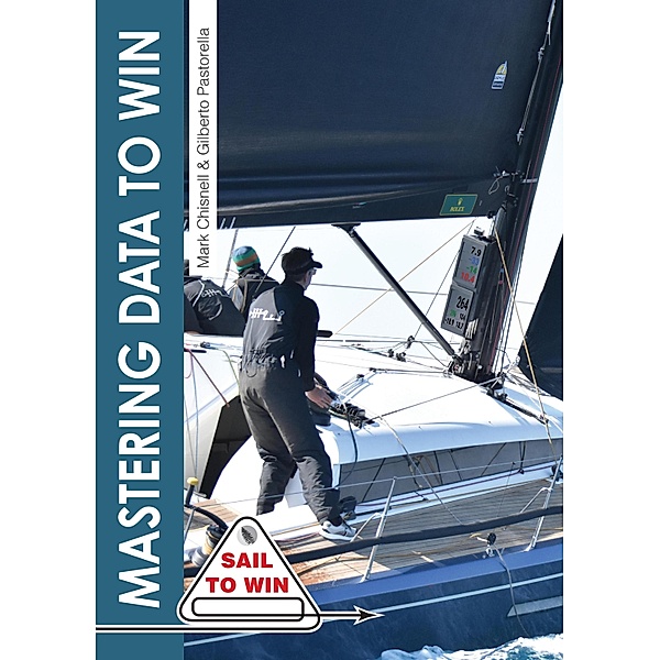 Mastering Data to Win / Sail to Win Bd.11, Mark Chisnell, Gilberto Pastorella