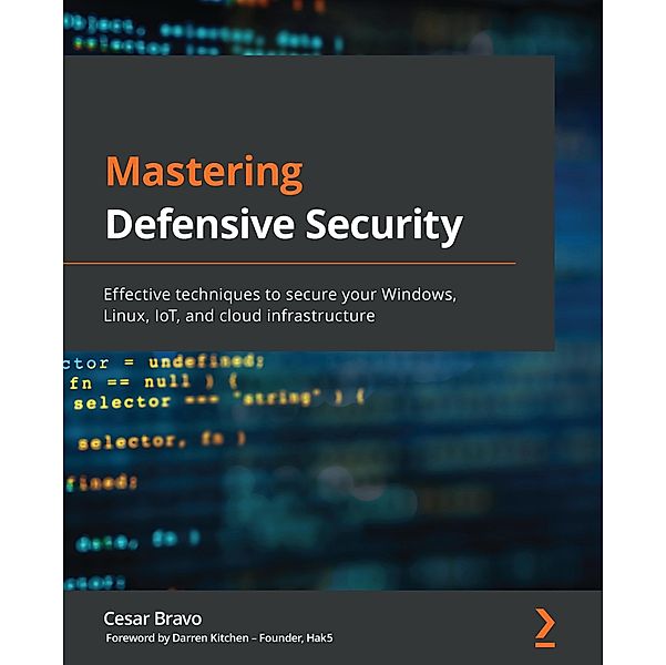 Mastering Defensive Security, Cesar Bravo