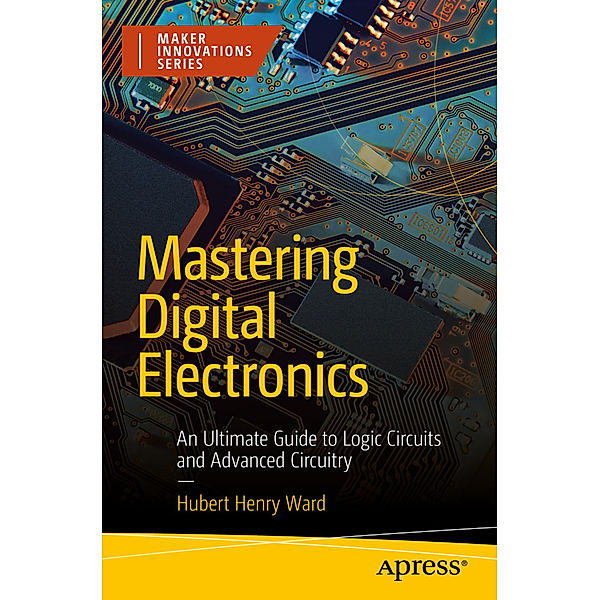Mastering Digital Electronics, Hubert Henry Ward