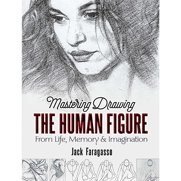 Mastering Drawing the Human Figure / Dover Art Instruction, Jack Faragasso
