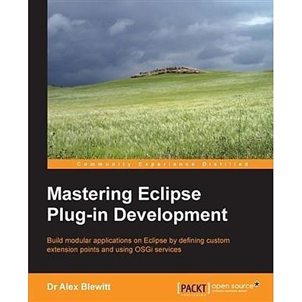 Mastering Eclipse Plug-in Development, Dr Alex Blewitt