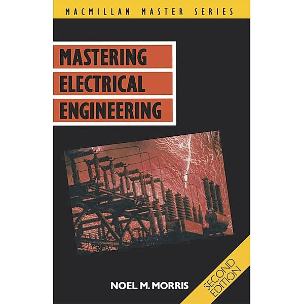 Mastering Electrical Engineering / Macmillan Master Series, Noel M. Morris