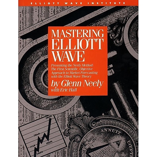 Mastering Elliott Wave: Presenting, Glenn Neely
