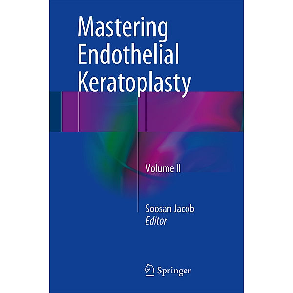 Mastering Endothelial Keratoplasty.Vol.2