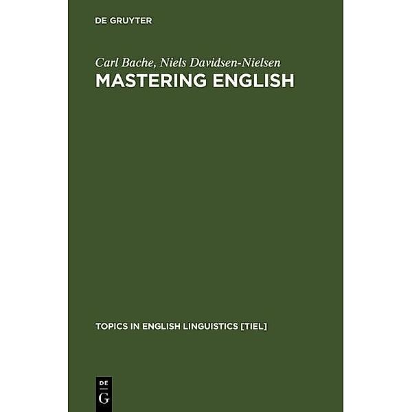 Mastering English / Topics in English Linguistics Bd.22, Carl Bache, Niels Davidsen-Nielsen