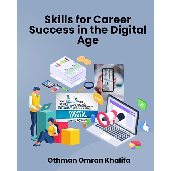 Mastering Essential Skills for Career Success in the Digital Age, Othman Omran Khalifa