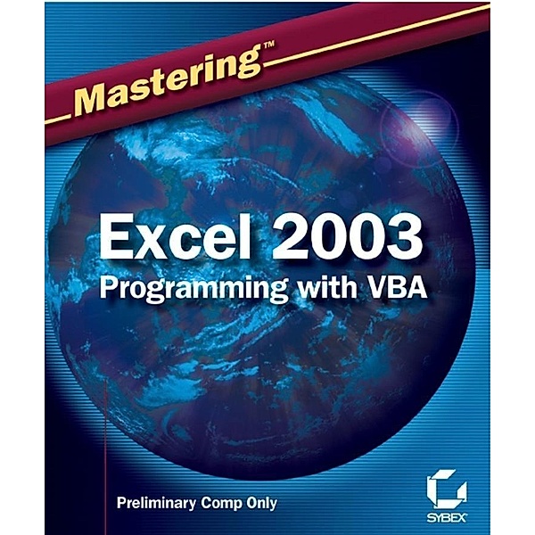 Mastering Excel 2003 Programming with VBA, Steven M. Hansen