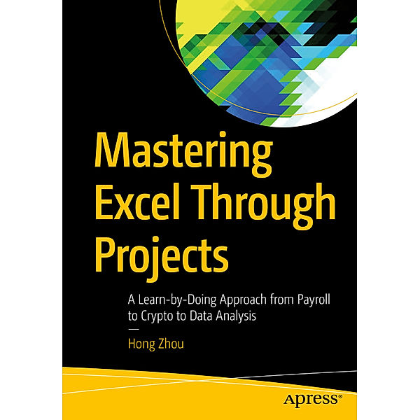 Mastering Excel Through Projects, Hong Zhou