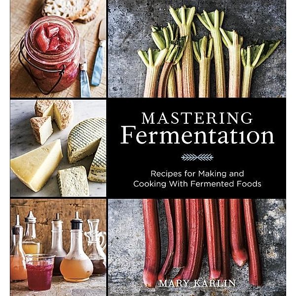 Mastering Fermentation, Mary Karlin